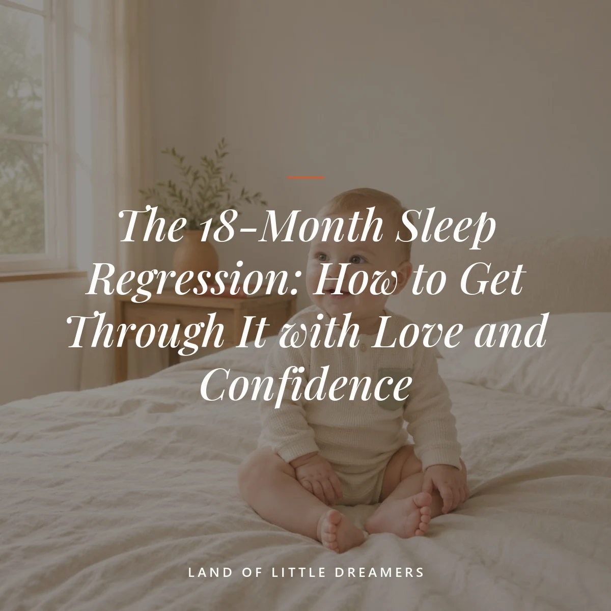 18 month sleep regression — The 18-Month Sleep Regression: How to Get Through It with Love and Confidence