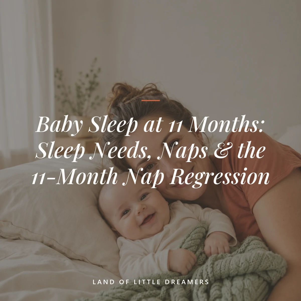 Baby Sleep at 11 Months: Sleep Needs, Naps & the 11-Month Nap Regression