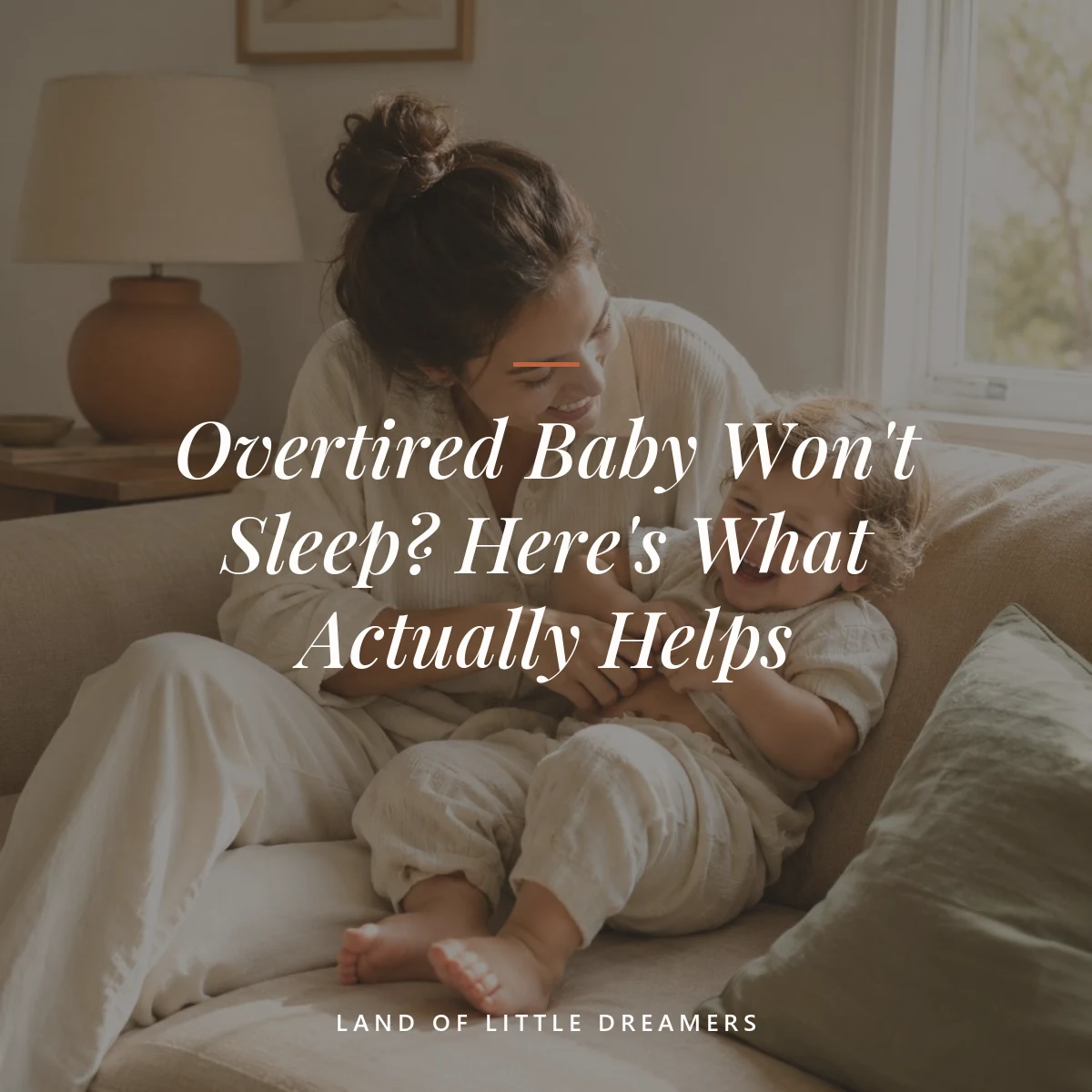 overtired baby won't sleep — Overtired Baby Won't Sleep? Here's What Actually Helps