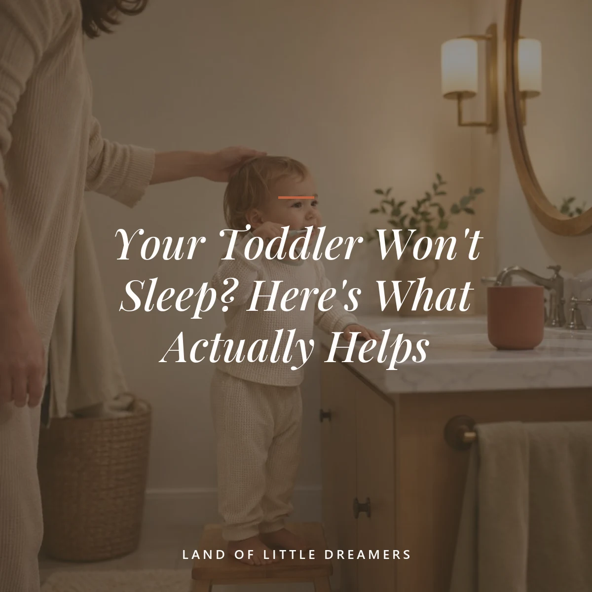 Your Toddler Won't Sleep? Here's What Actually Helps